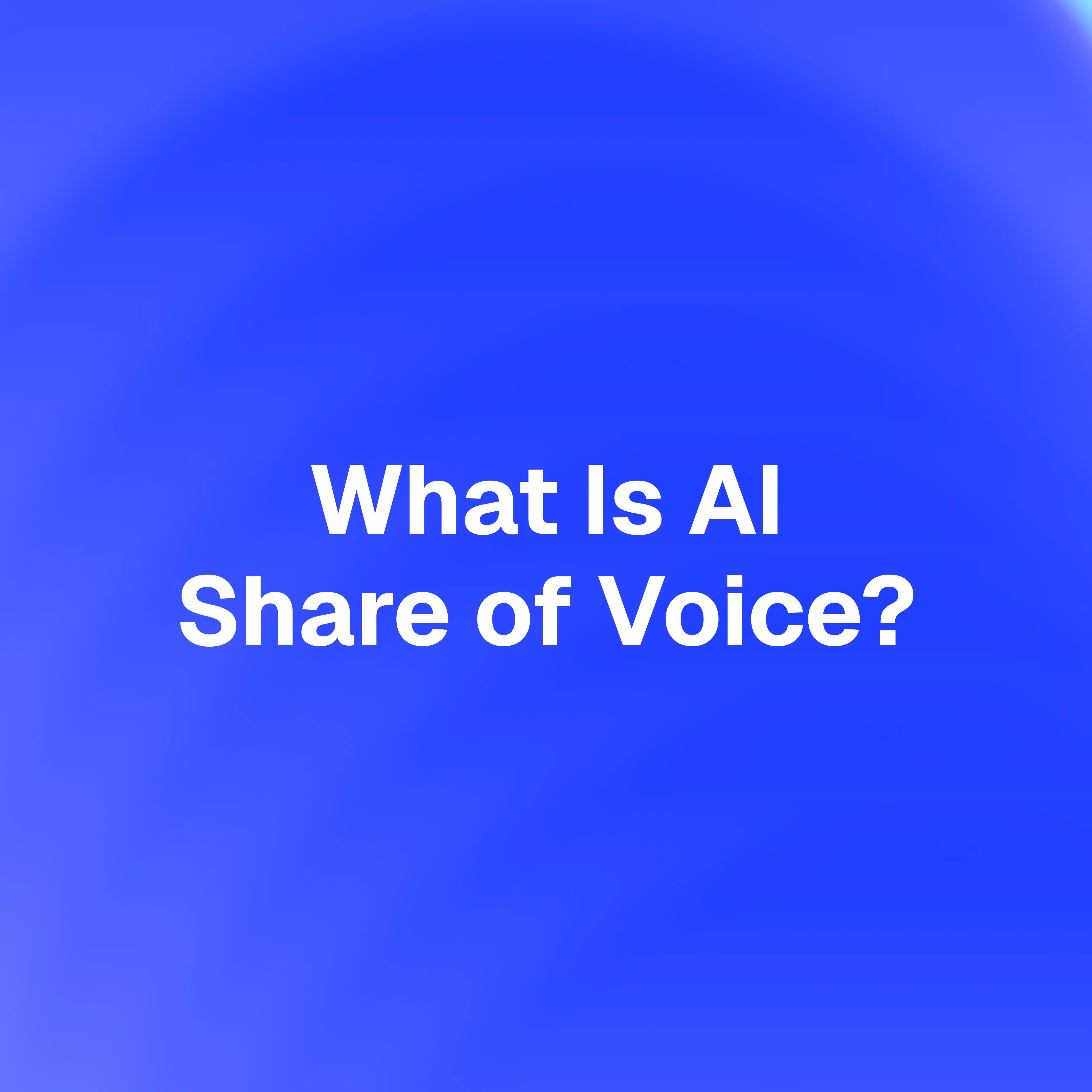 What Is AI Share of Voice? A Complete Guide