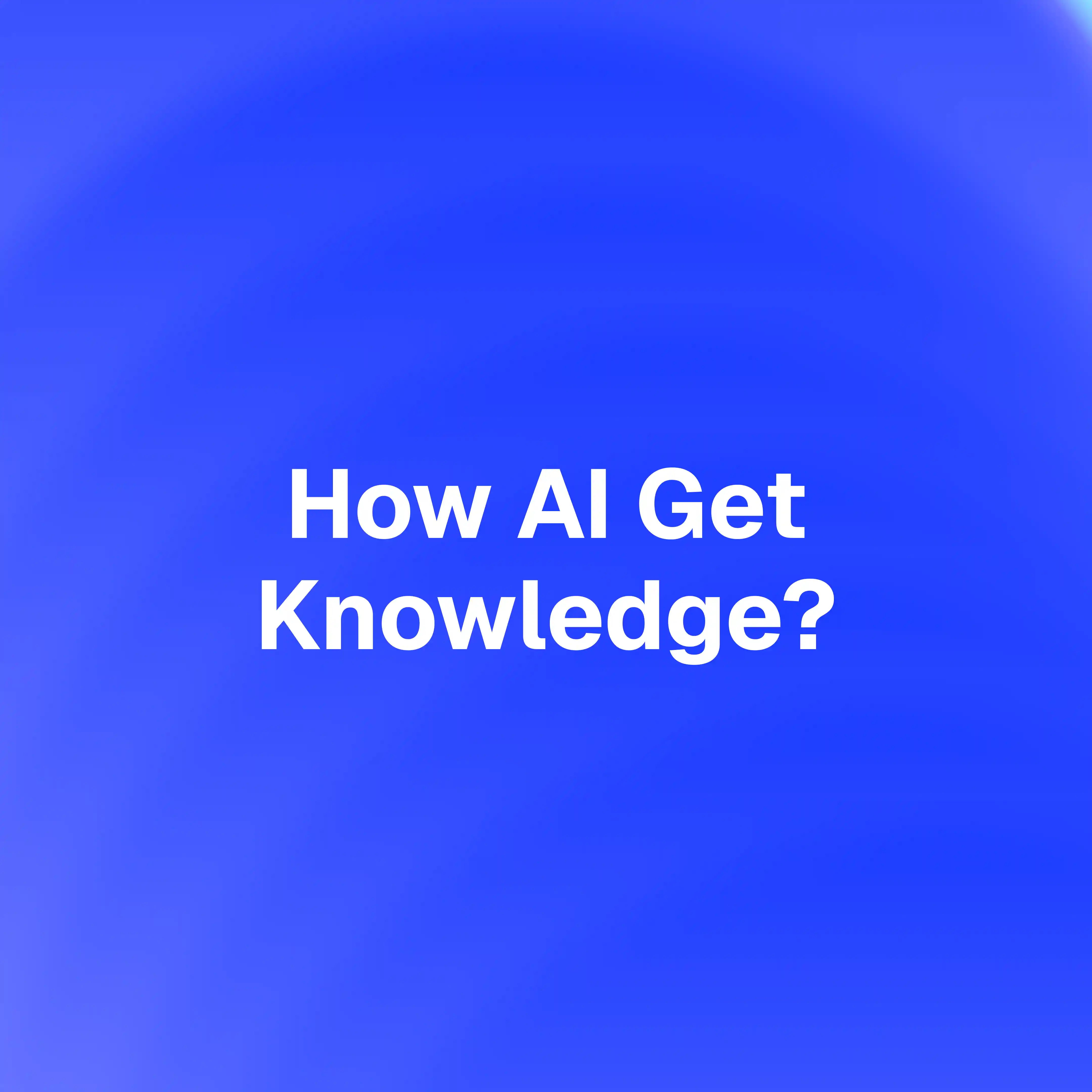 How Does AI Get Its Knowledge? Training Data, RAG, and MCPs Explained
