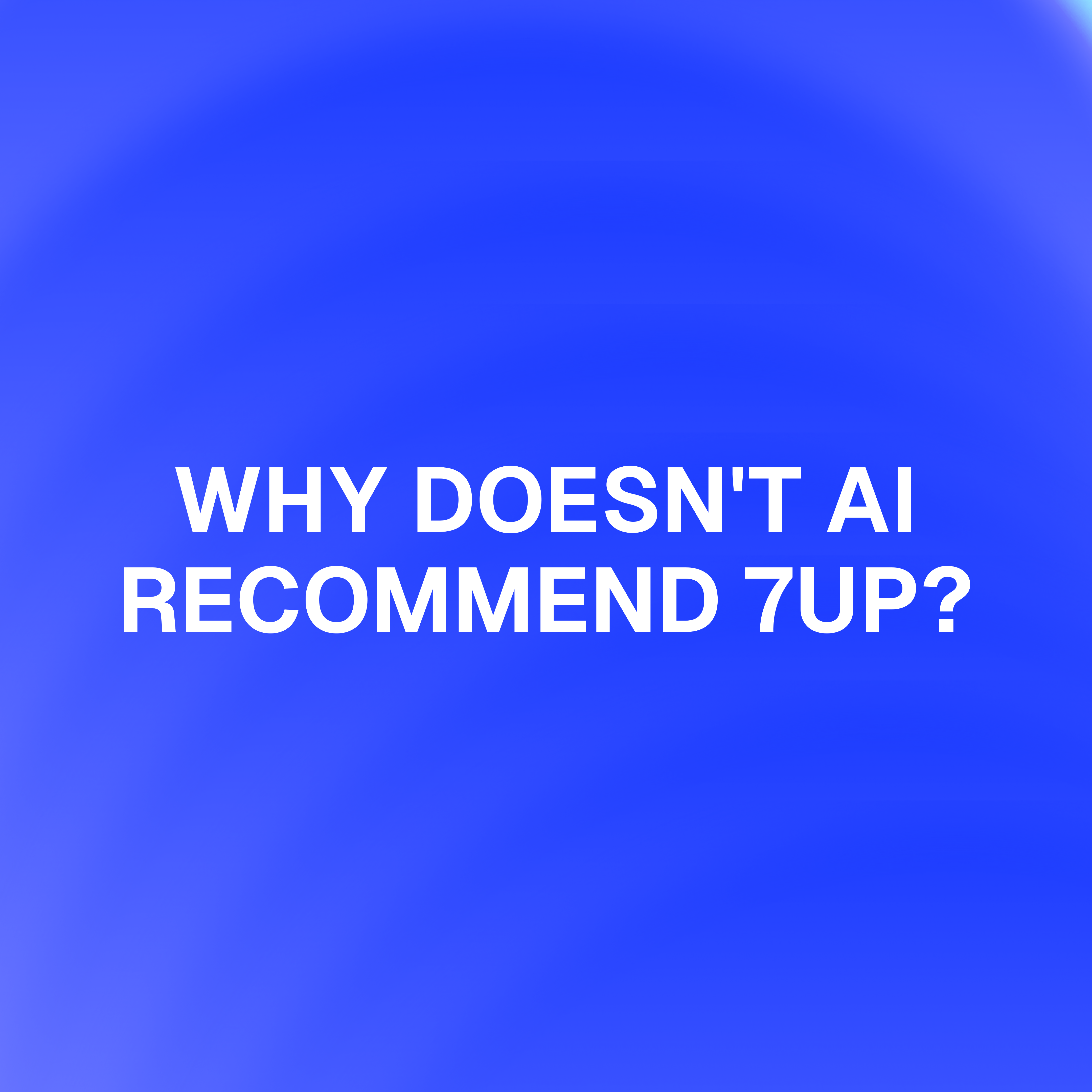 WHY DOESN'T AI RECOMMEND 7UP?